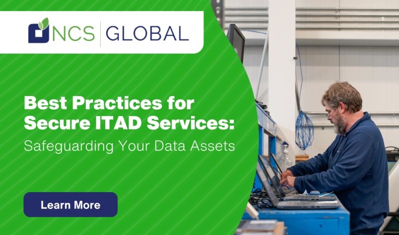 Best Practices for Secure ITAD Services: Safeguarding Your Data Assets