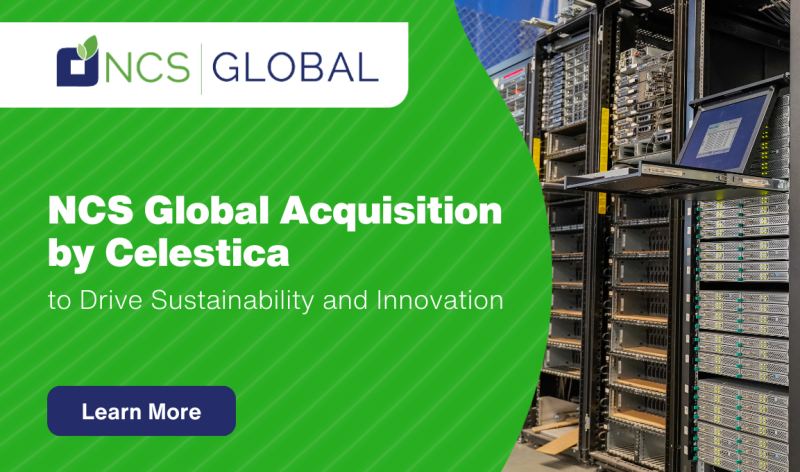 NCS Global Acquisition by Celestica to Drive Sustainability and Innovation