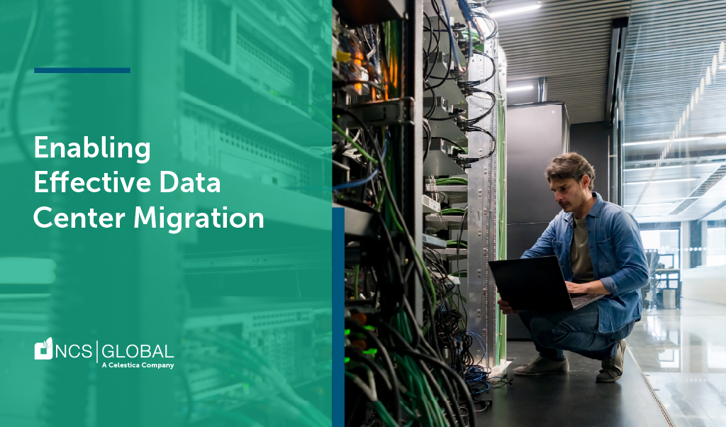 A person kneels in a server room working on a laptop, meticulously following best practices for data center migration. Text reads: "Enabling Effective Data Center Migration," with NCS Global branding, ensuring seamless transitions with an expert checklist by their side.